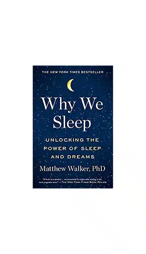 Why We Sleep By Matthew Walker, Phd