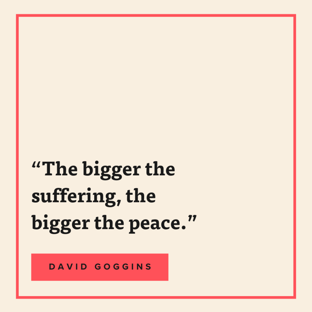 the bigger the suffering, the bigger the peace - david goggins quote card