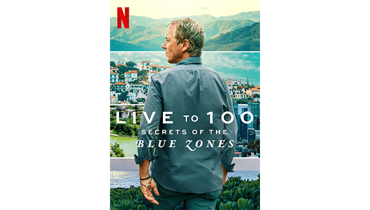 Living to 100 Secrets of the Blue Zones Netflix