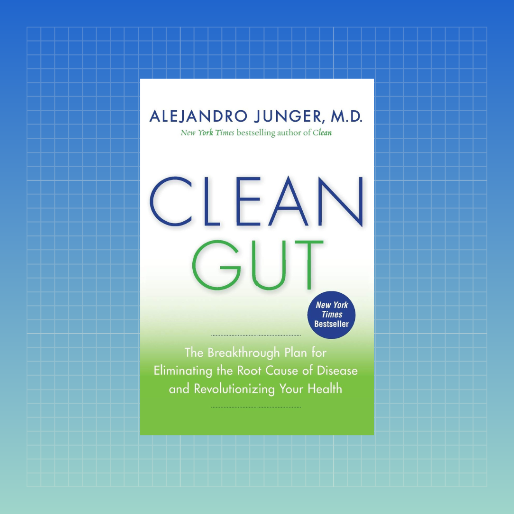 Clean Gut by Dr. Alejandro Junger