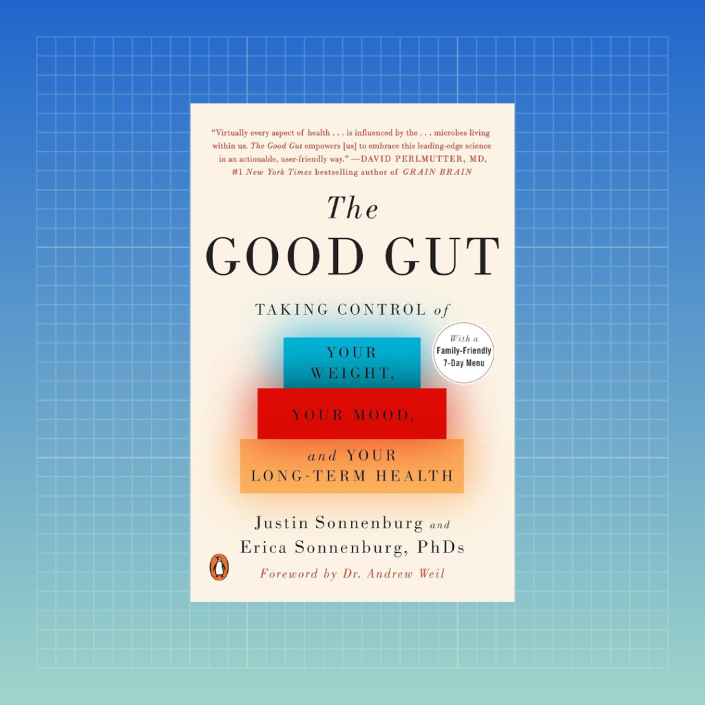 The Good Gut by Drs. Justin and Erica Sonnenburg