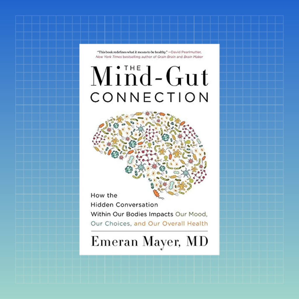 The Mind-Gut Connection by Dr. Emeran Mayer