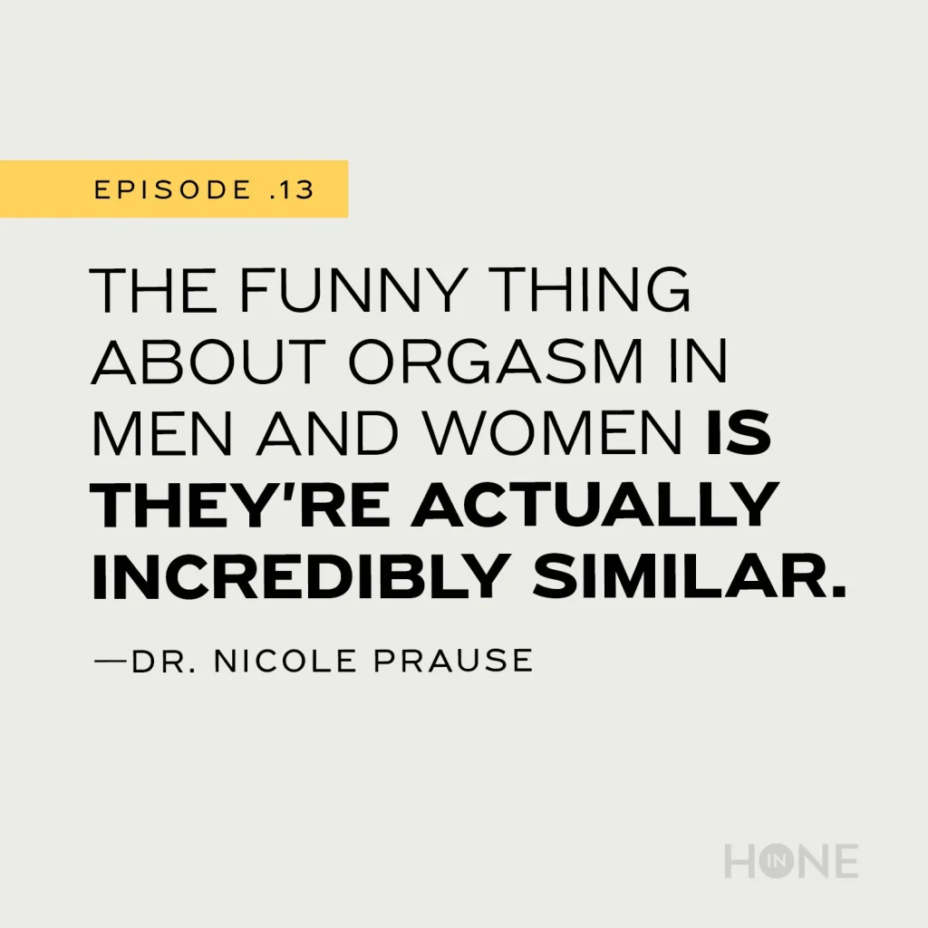 Nicole Prause quote Hone In Podcast