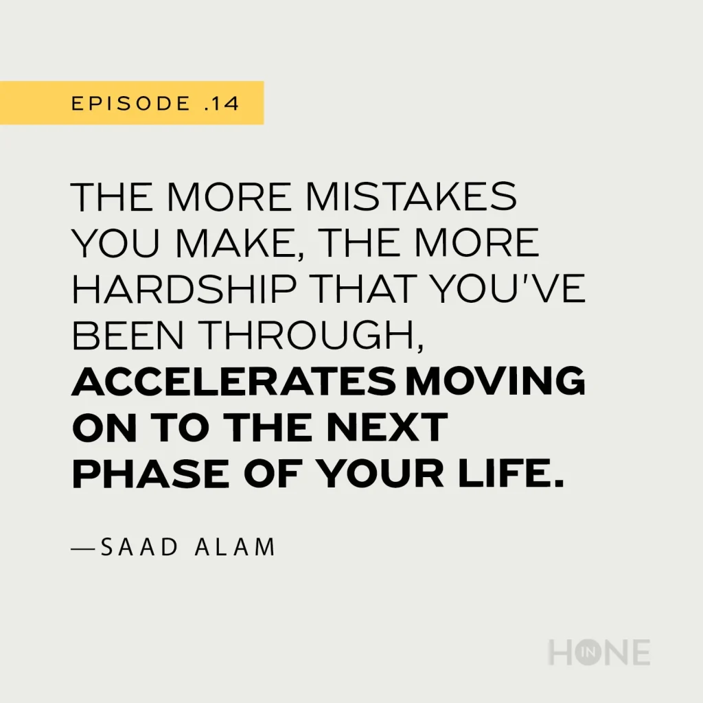 Saad Alam quote Hone In podcast